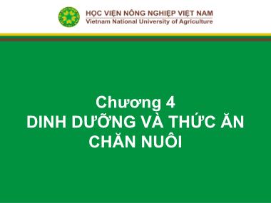 Bài giảng Nhập môn chăn nuôi - Chương 4: Dinh dưỡng và thức ăn chăn nuôi