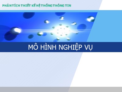 Bài giảng Phân tích và thiết kế hệ thống thông tin - Chương 3: Mô hình nghiệp vụ