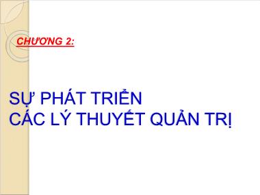 Bài giảng Quản trị học - Chương 2: Sự phát triển các lý thuyết quản trị