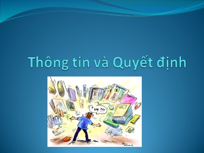 Bài giảng Quản trị học - Chương 6: Thông tin và Quyết định - Trần Nhật Minh