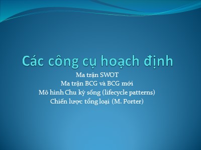 Bài giảng Quản trị học - Chương 7: Các công cụ hoạch định - Trần Nhật Minh