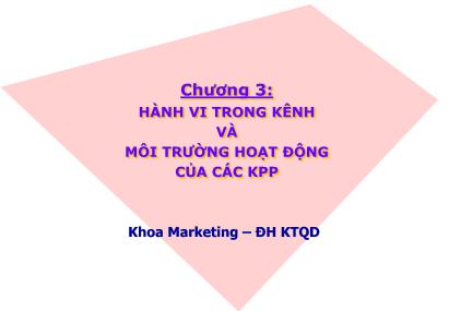 Bài giảng Quản trị kênh phân phối - Chương 3: Hành vi trong kênh và môi trường hoạt động của các KPP