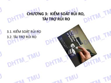 Bài giảng Quản trị rủi ro - Chương 3: Kiểm soát rủi ro, tài trợ rủi ro