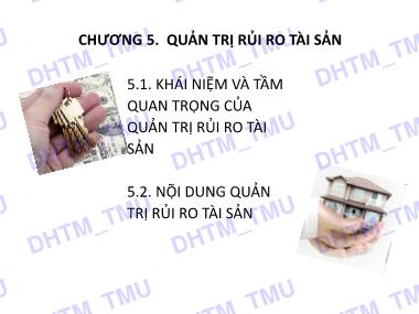 Bài giảng Quản trị rủi ro - Chương 5: Quản trị rủi ro tài sản