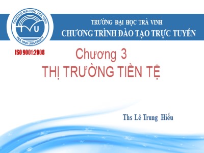 Bài giảng Quản trị tài chính - Chương 3: Thị trường tiền tệ - Lê Trung Hiếu