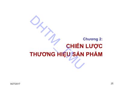 Bài giảng Quản trị thương hiệu sản phẩm và doanh nghiệp - Chương 2: Chiến lược thương hiệu sản phẩm