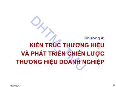 Bài giảng Quản trị thương hiệu sản phẩm và doanh nghiệp - Chương 4: Kiến trúc thương hiệu và phát triển chiến lược thương hiệu doanh nghiệp