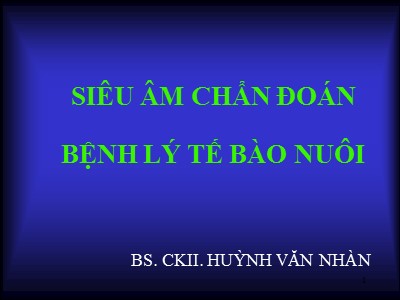 Bài giảng Siêu âm chẩn đoán bệnh lý tế bào nuôi - Huỳnh Văn Nhàn