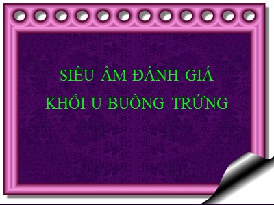 Bài giảng Siêu âm đánh giá khối u buồng trứng