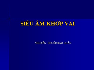 Bài giảng Siêu âm khớp vai - Nguyễn Phước Bảo Quân