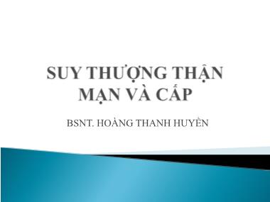 Bài giảng Suy thượng thận mạn và cấp - Hoàng Thanh Huyền