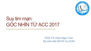 Bài giảng Suy tim mạn: góc nhìn từ ACC 2017 - Châu Ngọc Hoa