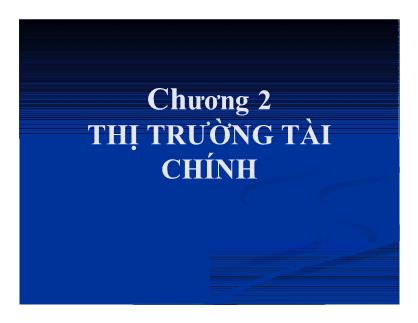 Bài giảng Tài chính tiền tệ - Chương 2: Thị trường tài chính