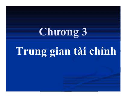 Bài giảng Tài chính tiền tệ - Chương 3: Trung gian tài chính