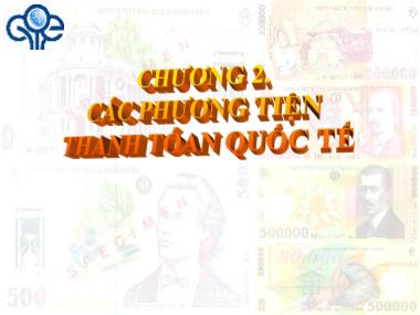 Bài giảng Thanh toán quốc tế - Chương 2: Các phương tiện thanh toán quốc tế - Hà Văn Hội