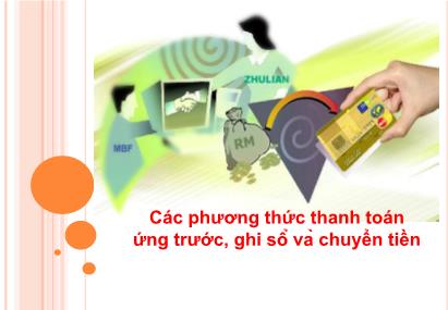 Bài giảng Thanh toán quốc tế - Chương 4: Các phương thức thanh toán ứng trước, ghi sổ và chuyển tiền - Hà Văn Hội