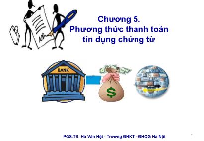 Bài giảng Thanh toán quốc tế - Chương 6: Phương thức thanh toán tín dụng chứng từ - Hà Văn Hội (Phần 2)