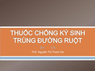 Bài giảng Thuốc chống kí sinh trùng đường ruột - Nguyễn Thị Thanh Hà