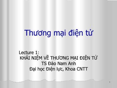 Bài giảng Thương mại điện tử - Chương 1: Khái niệm về thương mại điện tử - Đào Nam Anh