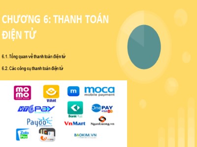 Bài giảng Thương mại điện tử (E-Commerce) - Chương 6: Thanh toán điện tử - Đàm Thị Thuỷ