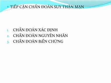 Bài giảng Tiếp cận chẩn đoán suy thận mạn - Nguyễn thị Ngọc Linh