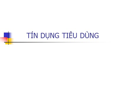 Bài giảng Tín dụng tiêu dùng