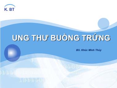 Bài giảng Ung thư buồng trứng - Khúc Minh Thúy