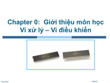 Bài giảng Vi xử lý-Vi điều khiển - Chương 0: Giới thiệu môn học Vi xử lý-Vi điều khiển - Phan Đình Duy