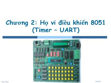 Bài giảng Vi xử lý-Vi điều khiển - Chương 2: Họ vi điều khiển 8051 - Phần 4: Timer-UART - Phan Đình Duy