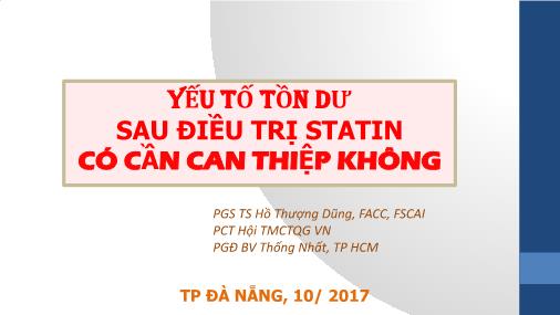 Bài giảng Yếu tố tồn dư sau điều trị statin có cần can thiệp không - Hồ Thượng Dũng