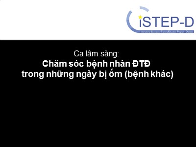 Ca lâm sàng: Chăm sóc bệnh nhân ĐTĐ trong những ngày bị ốm (bệnh khác)