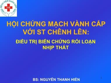 Hội chứng mạch vành cấp với ST chênh lên: Điều trị biến chứng rối loạn - Nguyễn Thanh Hiền