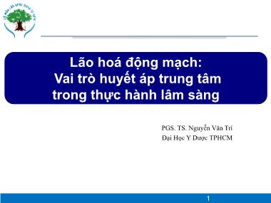 Lão hoá động mạch: Vai trò huyết áp trung tâm trong thực hành lâm sàng - Nguyễn Văn Trí