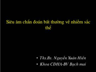 Siêu âm chẩn đoán bất thường về nhiễm sắc thể - Nguyễn Xuân Hiền