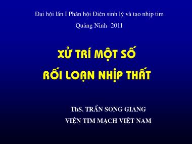 Xử trí một số rối loạn nhịp thất - Trần Song Giang