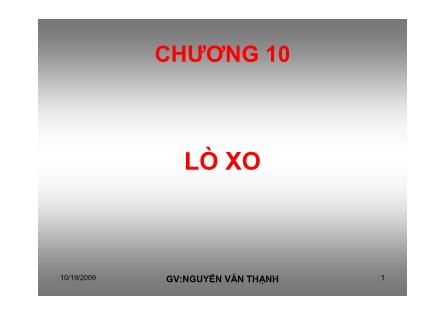 Bài giảng Chi tiết máy - Chương 10: Lò xo - Nguyễn Văn Thạnh