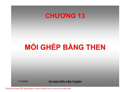Bài giảng Chi tiết máy - Chương 13: Mối ghép bằng then - Nguyễn Văn Thạnh