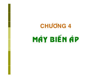 Bài giảng Kỹ thuật điện B - Chương 4: Máy biến áp