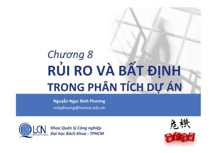 Bài giảng Lập và phân tích dự án cho kỹ sư - Chương 8: Rủi ro và bất định trong phân tích dự án - Nguyễn Ngọc Bình Phương