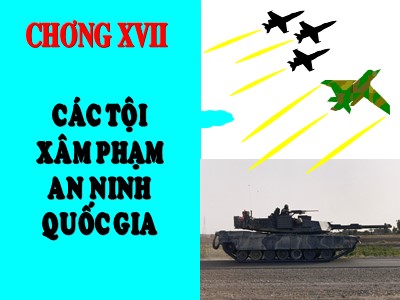 Bài giảng Luật hình sự - Chương 17: Các tội xâm phạm an ninh quốc gia