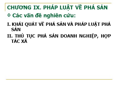 Bài giảng Luật kinh tế - Chương 9: Pháp luật về phá sản - Bùi Huy Tùng