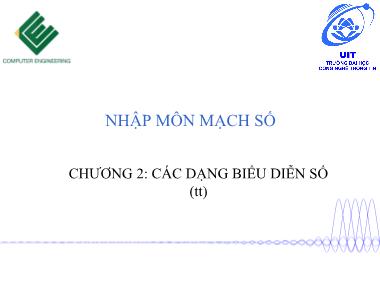 Bài giảng Nhập môn mạch số - Buổi 3, Chương 2: Các dạng biểu diễn số (Tiếp theo)