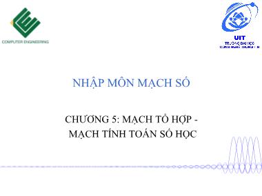 Bài giảng Nhập môn mạch số - Buổi 9, Chương 5: Mạch tổ hợp-Mạch tính toán số học