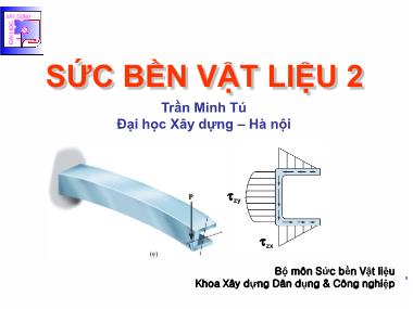 Bài giảng Sức bền vật liệu 2 - Chương 10: Tính độ bền kết cấu theo tải trọng giới hạn - Trần Minh Tú