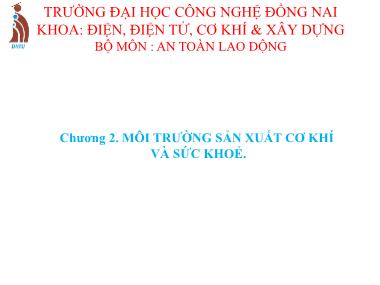 Bài giảng An toàn lao động - Chương 2: Môi trường sản xuất cơ khí và sức khoẻ