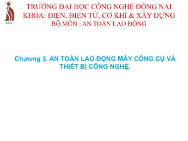 Bài giảng An toàn lao động - Chương 3: An toàn lao động máy công cụ và thiết bị công nghệ