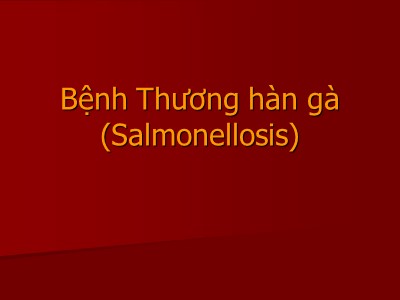 Bài giảng Bệnh Thương hàn gà (Salmonellosis)