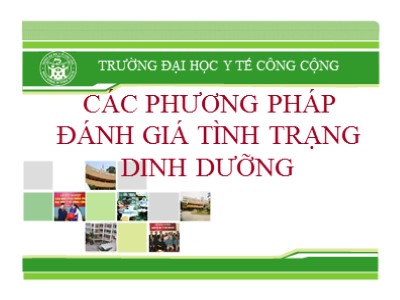 Bài giảng Các các phương pháp đánh giá tình trạng dinh dưỡng