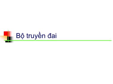 Bài giảng Chi tiết máy (Machine Design) - Chương 3: Bộ truyền đai - Nguyễn Xuân Hạ