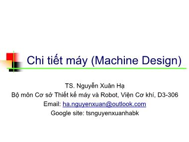 Bài giảng Chi tiết máy (Machine Design) - Mở đầu - Nguyễn Xuân Hạ